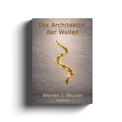 Buch Architektin der Wellen von Werner Neuner – spiritueller Roman über Bewusstsein und Transformation